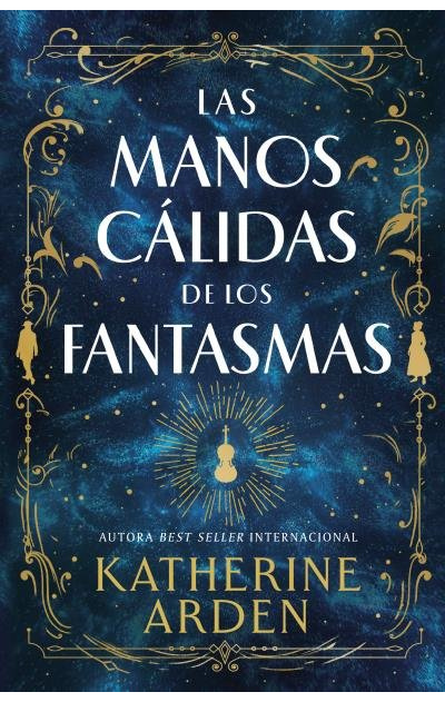 Las Manos Calidas De Los Fantasmas